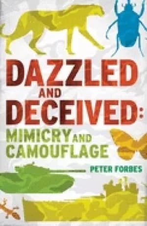 dazzled and deceived mimicry and camouflage