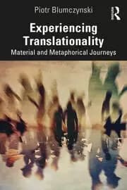 Experiencing Translationality Material and Metaphorical Journeys