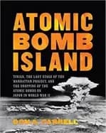 atomic bomb island tinian the last stage of the manhattan project and the