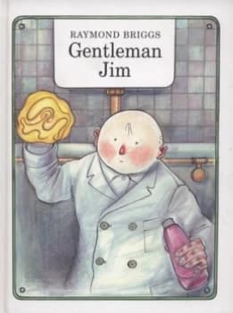 Gentleman Jim by Raymond Briggs Hardback