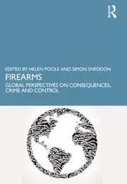 Firearms Global Perspectives on Consequences Crime and Control