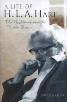 A life of HLA Hart by Nicola Lacey