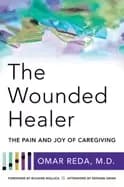 wounded healer the pain and joy of caregiving