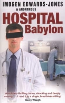 Hospital Babylon by Imogen Edwards-Jones Paperback