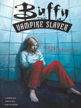 Slayer Interrupted by Scott Lobdell and Fabian Nicieza and Cliff Richards and Joss Whedon Paperback