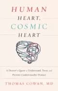 human heart cosmic heart a doctors quest to understand treat and prevent c