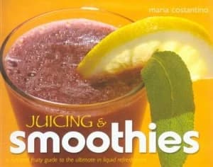 Juicing and Smoothies by Maria Costantino Paperback