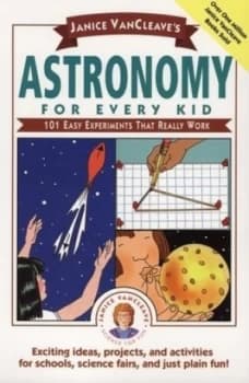 Janice Vancleaves Astronomy for Every Kid by Janice Vancleave Paperback