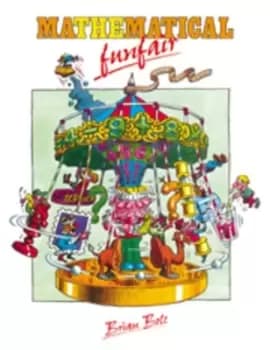 The mathematical funfair by Brian Bolt