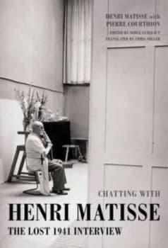 Chatting with Henri Matisse by Henri Matisse Hardback