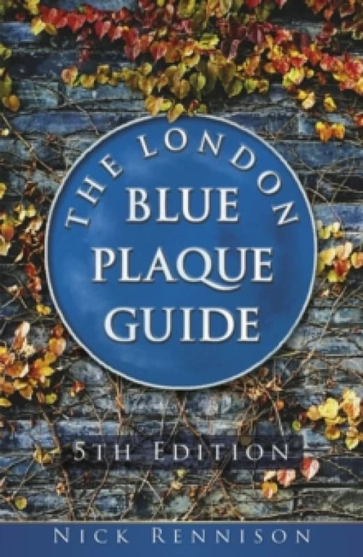 The London Blue Plaque Guide : Fifth Edition Paperback / softback