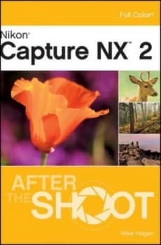 Nikon Capture Nx 2 After the Shoot by Mike Hagen Paperback