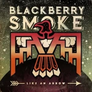 Like an Arrow by Blackberry Smoke Vinyl Album