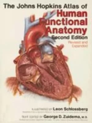 The Johns Hopkins Atlas of Human Functional Anatomy by Leon Schlossberg