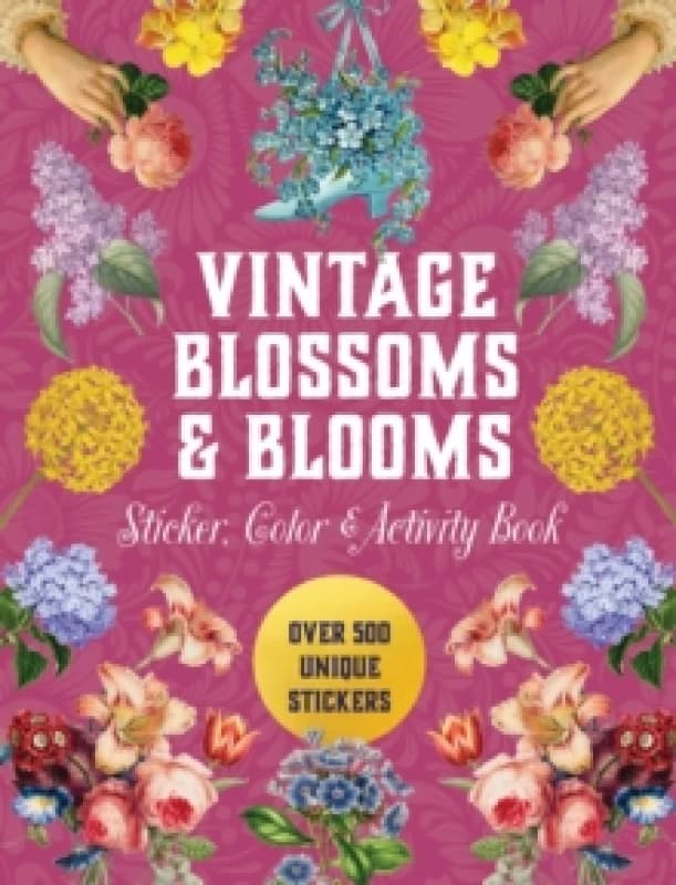 Vintage Blossoms and Blooms Sticker, Color & Activity Book. Hardback. By Editors of Chartwell Books Books