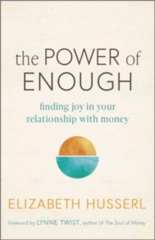 The Power of Enough : Finding Joy in Your Relationship with Money Paperback / softback
