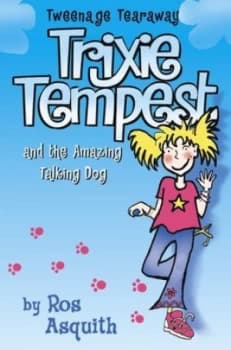 Trixie Tempest and the Amazing Talking Dog by Ros Asquith Paperback
