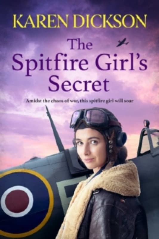 The Spitfire Girl's Secret : The heartwarming and unforgettable historical wartime saga from the author of THE STRAWBERRY FIELD GIRLS AT WAR Paperback