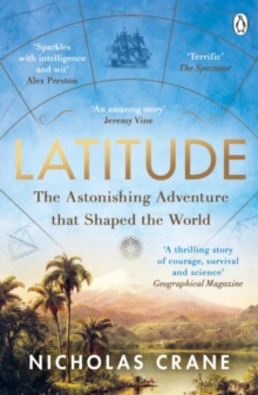 Latitude : The astonishing adventure that shaped the world Paperback / softback