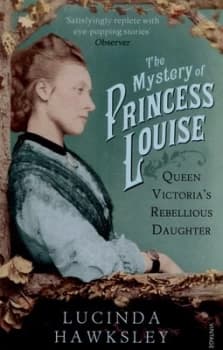 The Mystery of Princess Louise by Lucinda Hawksley Paperback