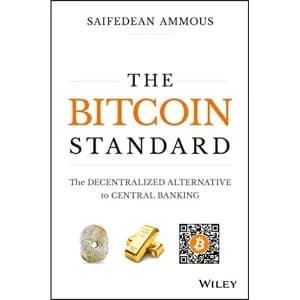 Bitcoin Standard: The Decentralized Alternative to Central Banking by Saifedean Ammous (2018, Hardback)