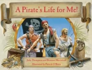 A pirates life for me by Julie Thompson