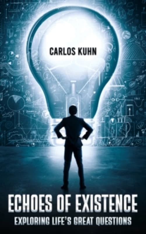 Echoes of Existence. Paperback. By Carlos Kuhn Books