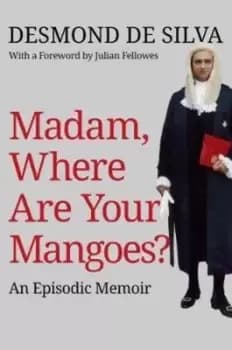 Madam where are your mangoes? by Desmond de Silva