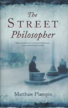 The Street Philosopher by Matthew Plampin Hardback