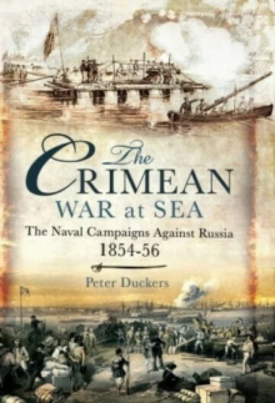 The Crimean War at Sea. Paperback. By Peter Duckers Books