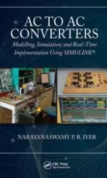 AC to AC Converters : Modelling, Simulation, and Real-Time Implementation Using SIMULINK (R)