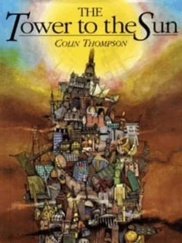 The Tower to the Sun by Colin Thompson Hardback