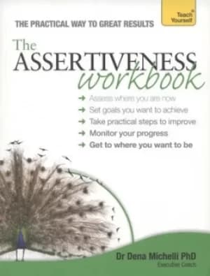 The assertiveness workbook by Dena Michelli