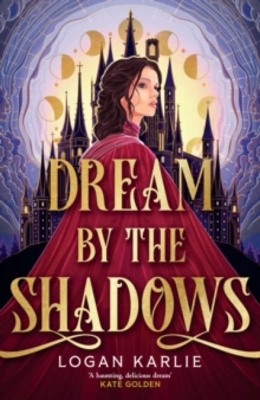 Dream by the Shadows. Hardback. By Logan Karlie Books