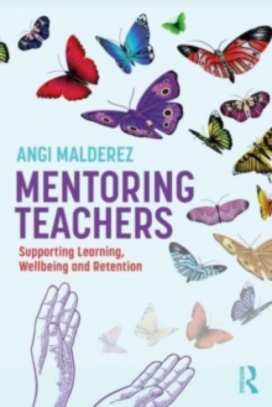 Mentoring Teachers : Supporting Learning, Wellbeing and Retention Paperback / softback