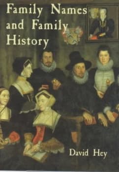 Family Names and Family History by David Hey Hardback