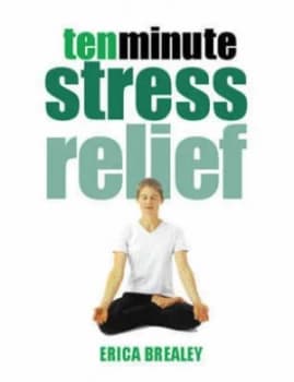 Ten Minute Stress Relief by Erica Brealey Paperback