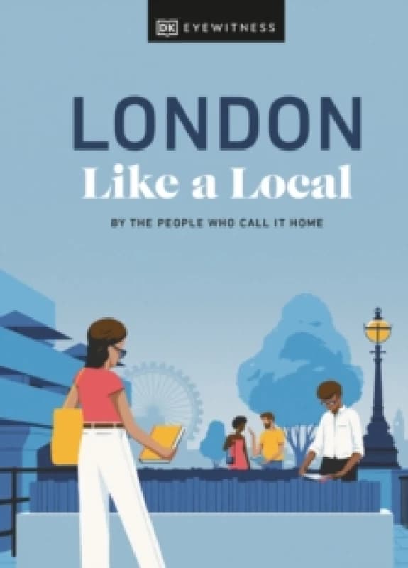London Like a Local. Hardback. By Florence Derrick, Marlene Landu, Olivia Pass Books