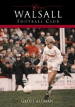Walsall Fc Classics by Geoff Allman Paperback