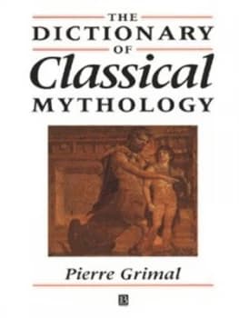 The Dictionary of Classical Mythology by Pierre Grimal Paperback