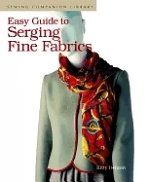 easy guide to serging fine fabrics