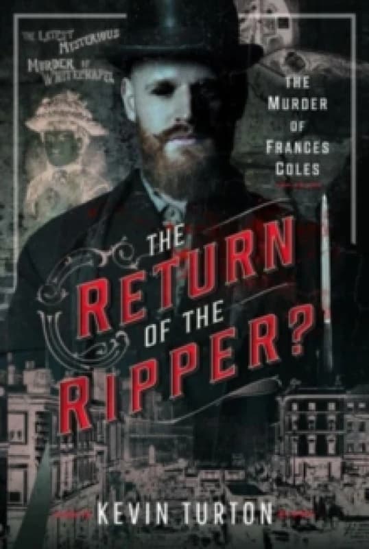 The Return of the Ripper? The Murder of Frances Coles Hardback