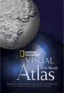 National Geographic visual atlas of the world more than 1 000 stunning maps