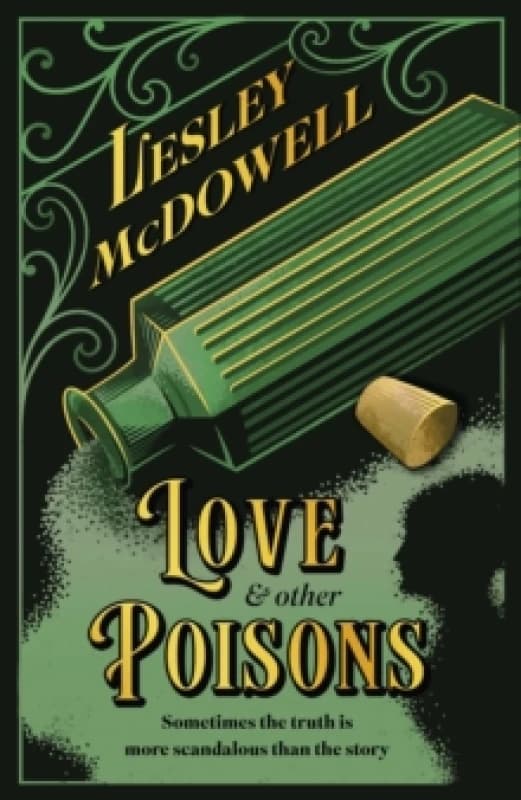 Love and Other Poisons. Hardback. By Lesley McDowell Books