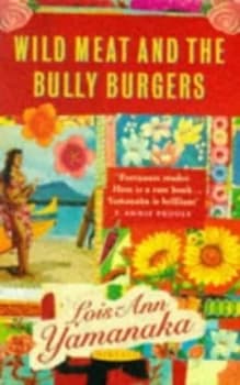 Wild Meat and the Bully Burgers by Lois-Ann Yamanaka Paperback