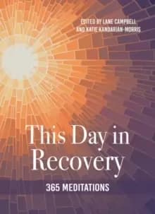 This Day in Recovery : 365 Meditations