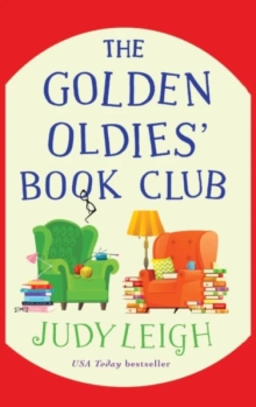 The Golden Oldies' Book Club : The feel-good novel from MILLION COPY BESTSELLER Judy Leigh Hardback
