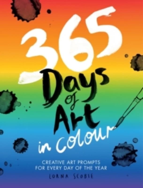 365 Days of Art in Colour : Creative Art Prompts for Every Day of the Year Paperback / softback