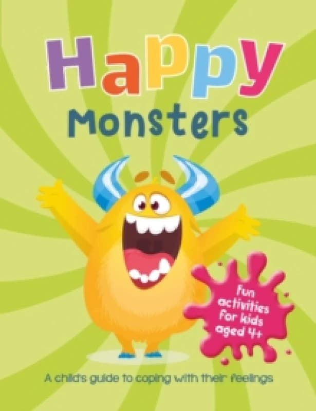 Happy Monsters : A Child's Guide to Coping with Their Feelings Paperback / softback