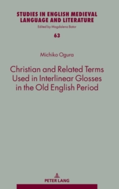 Christian and Related Terms Used in Interlinear Glosses in the Old English Period Hardback